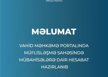 Vahid Məhkəmə Portalında müflisləşmə sahəsində mübahisələrə dair hesabat hazırlanıb