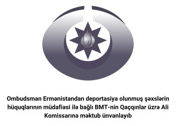 Ombudsman BMT-nin Qaçqınlar üzrə Ali Komissarına məktub ünvanlayıb
