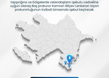 İyunun 3-də Baş prokuror Lənkəranda vətəndaşları qəbul edəcək
