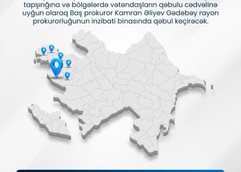 İyunun 20-də Baş prokuror Gədəbəydə vətəndaşları qəbul edəcək
