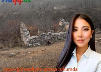 Laçın – Görmədiyim, Amma Ruhumda Yaşayan Ata Yurdum