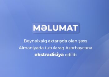Beynəlxalq axtarışda olan şəxs Almaniyada tutularaq Azərbaycana ekstradisiya edilib