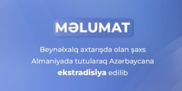Beynəlxalq axtarışda olan şəxs Almaniyada tutularaq Azərbaycana ekstradisiya edilib