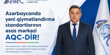 “Azərbaycanda yeni qiymətləndirmə standartları və metodologiyasının əsas mərkəzi AQC-dir”