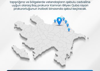 Avqustun 18-də Baş prokuror Qubada vətəndaşları qəbul edəcək